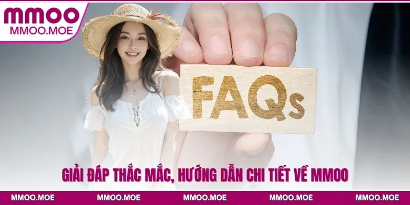 MMOO - Sân Chơi Giải Trí Đổi Thưởng Hàng Đầu Châu Á 25 Giải đáp thắc mắc, hướng dẫn chi tiết về MMOO