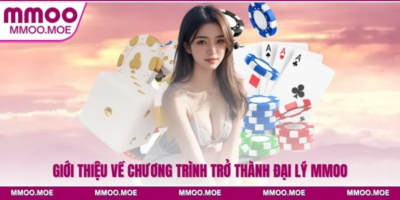 Giới thiệu về chương trình trở thành đại lý MMOO