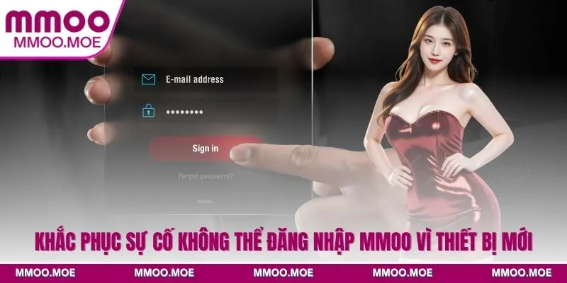Khắc phục sự cố không thể đăng nhập MMOO vì thiết bị mới