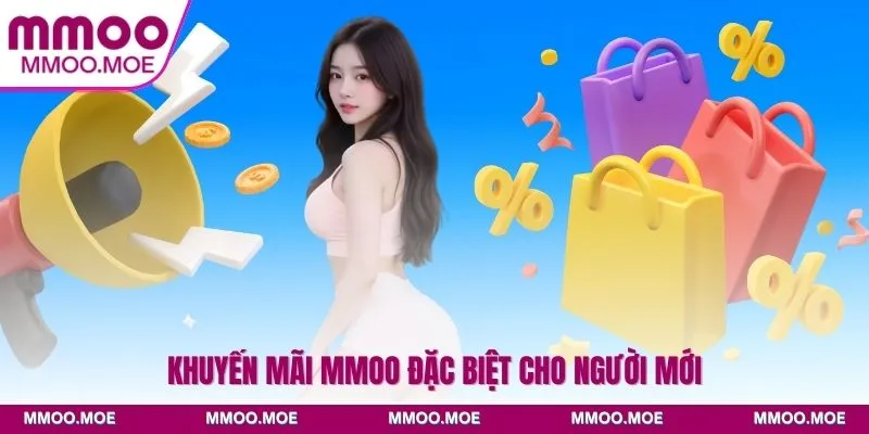 Khuyến mãi MMOO đặc biệt cho người mới