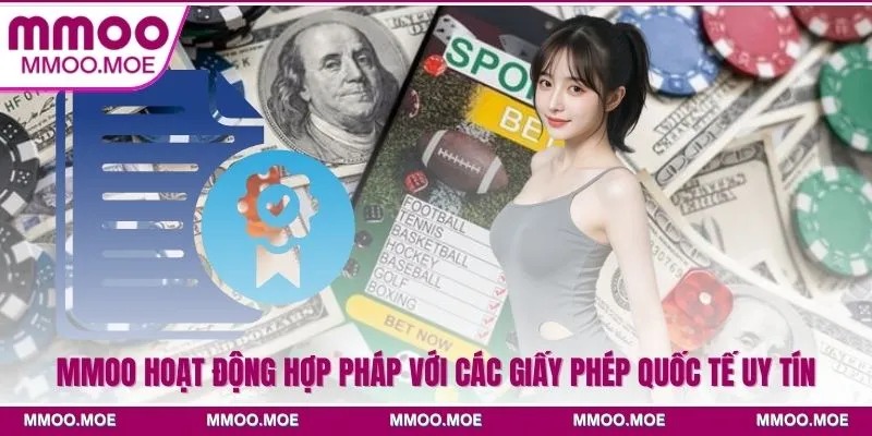 MMOO - Sân Chơi Giải Trí Đổi Thưởng Hàng Đầu Châu Á 17 MMOO hoạt động hợp pháp với các giấy phép quốc tế uy tín