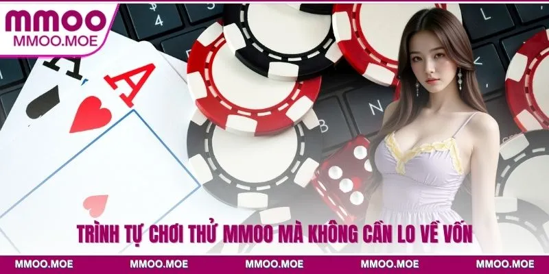 Trình tự chơi thử MMOO mà không cần lo về vốn