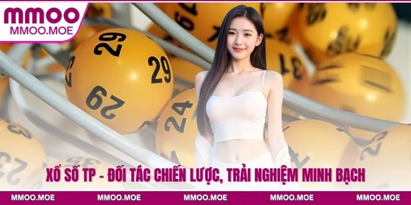 Xổ số TP - Đối Tác Chiến Lược, Trải Nghiệm Minh Bạch